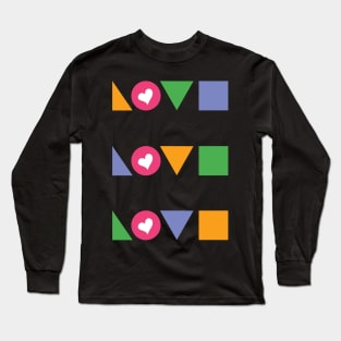 Love, Geometrical and Colorful Long Sleeve T-Shirt